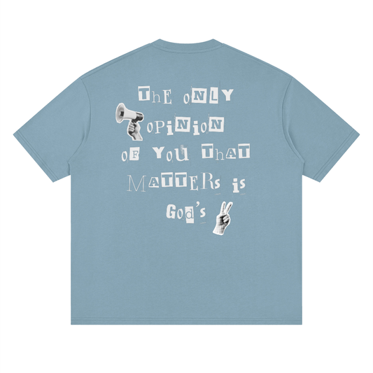 God's opinion T-Shirt