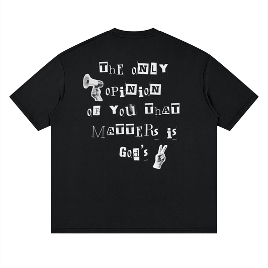God's opinion T-Shirt